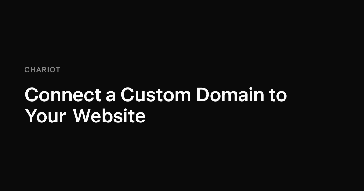 Connect a Custom Domain to Your Website